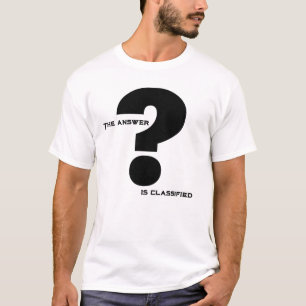 Question mark ? Answer is classified T-Shirt