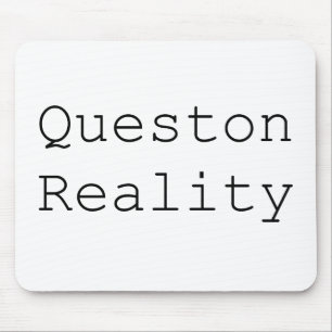 Question Reality Mousepad