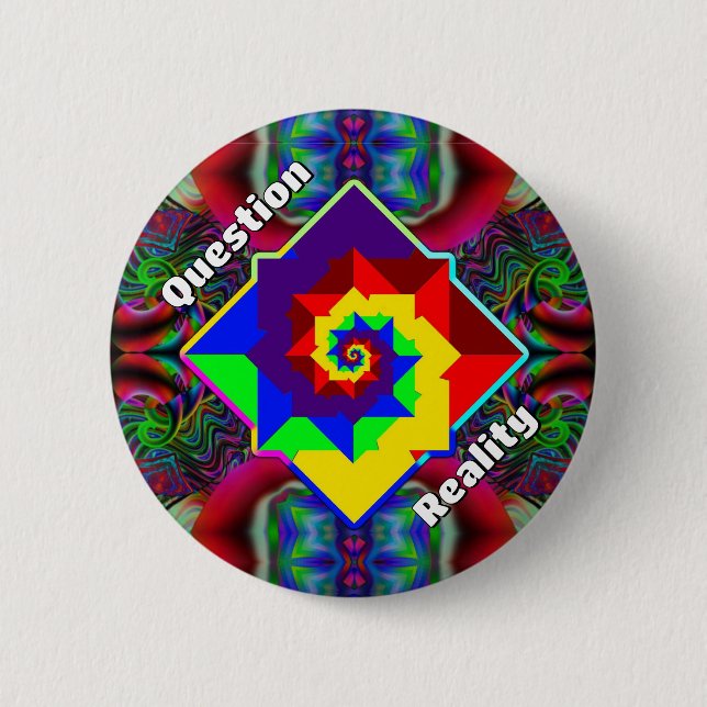 Question Reality ( you may change the words ) 6 Cm Round Badge (Front)