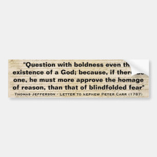 Question with Boldness even the Existence of a God Bumper Sticker