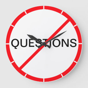 Questions Forbidden! Large Clock