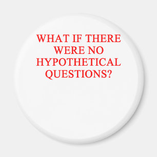 QUESTIONS hypothetical Magnet