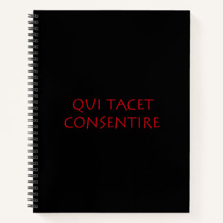 Qui tacet consentire notebook