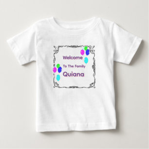 "Quiana" Welcome To The Family, Baby T-Shirt