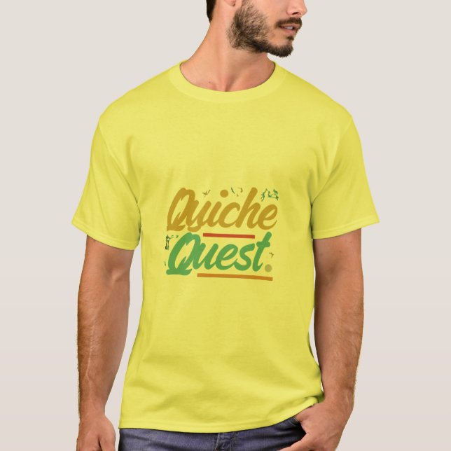 "Quiche Quest." T-Shirt (Front)