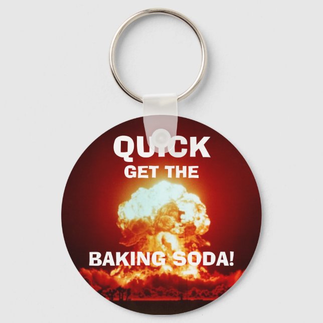 Quick, get the BAKING SODA! Key Ring (Front)