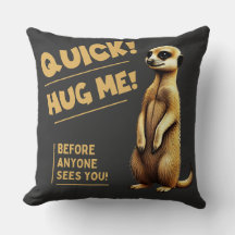 Quick! Hug Me – Cute meerkat for cuddling