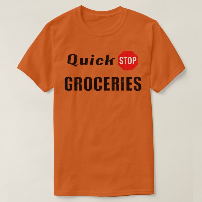 Quick Stop Groceries Variant T-Shirt (Design Front)