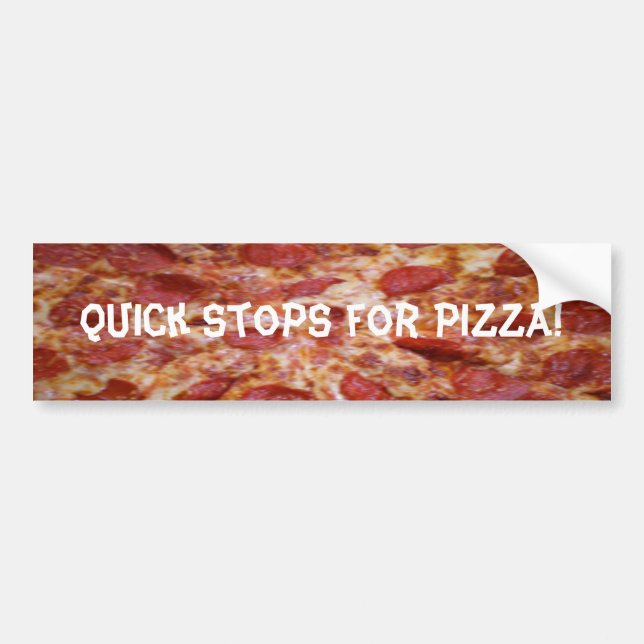 Quick Stops for Pizza Bumper Sticker (Front)