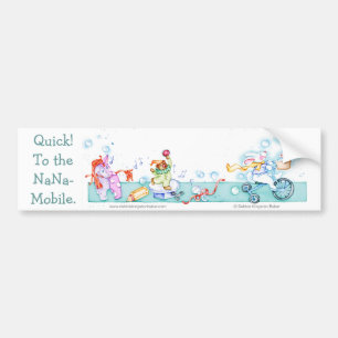 Quick! To the NaNa-Mobile Bumper Sticker