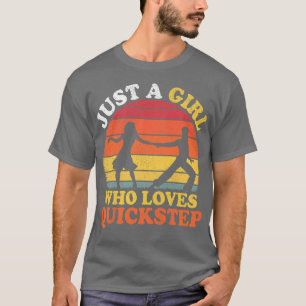 Quickstep Dance Vintage Just A Girl Who Loves Quic T-Shirt