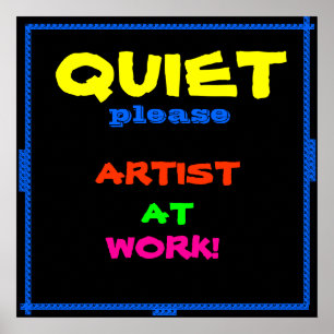 QUIET, ARTIST AT WORK poster