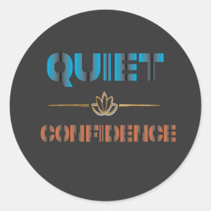 Quiet Confidence Classic Round Sticker