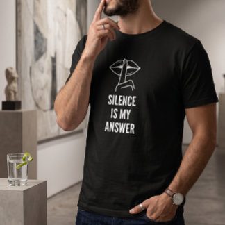 Quiet Confidence Silence Is My Answer Graphic Typo T-Shirt