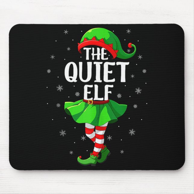 Quiet Elf Christmas Girls Women Elf Squad Xmas Fam Mouse Pad (Front)