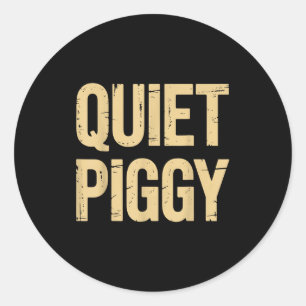 Quiet Ggy  Classic Round Sticker