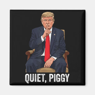 Quiet Ggy Donald Trump Sarcastic Litical Statement Magnet
