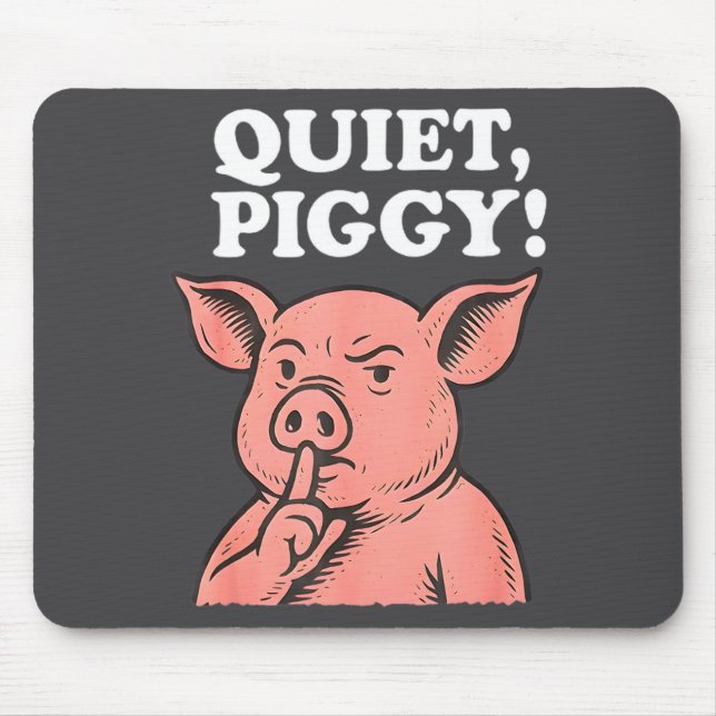 Quiet Ggy Meme Saying Humor Tees  Mouse Pad (Front)