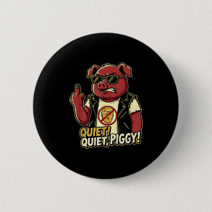 Quiet Ggy Sarcastic Litical Humor Funny Design Gif 6 Cm Round Badge