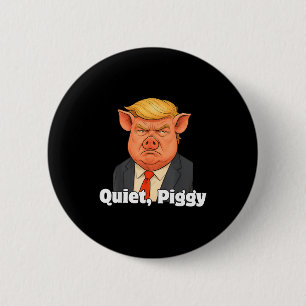 Quiet Ggy Snarky Litical G Joke Design 6 Cm Round Badge