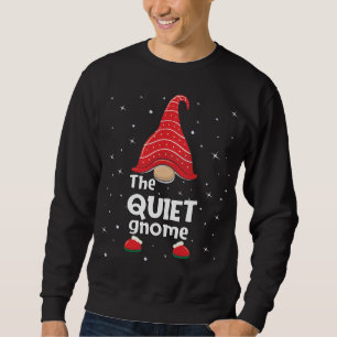 Quiet Gnome Family Matching Christmas Funny Pajama Sweatshirt