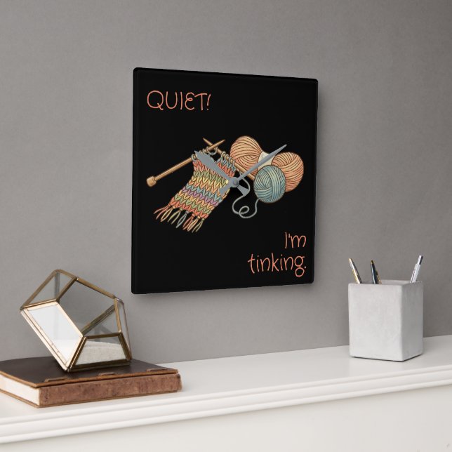 QUIET! I'm tinking. Square Wall Clock (Office)