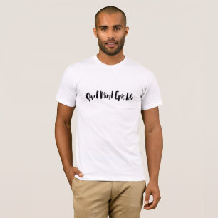 Quiet Mind Epic Life T-Shirt