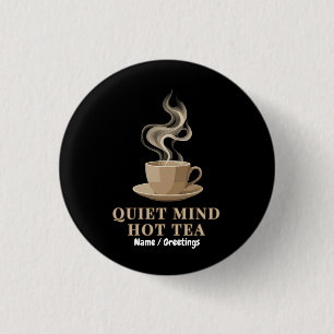 Quiet Mind Hot Tea Minimalist Premium Aesthetic 3 Cm Round Badge
