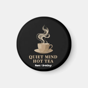 Quiet Mind Hot Tea Minimalist Premium Aesthetic Magnet