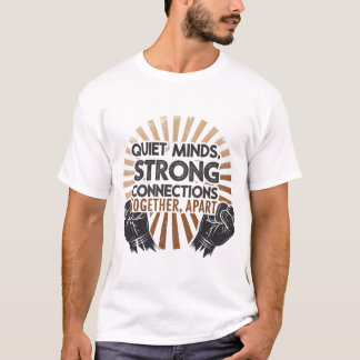 Quiet Minds, StrongConnections—Together t-shirt