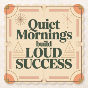 Quiet Mornings Build Loud Success Paper Coaster