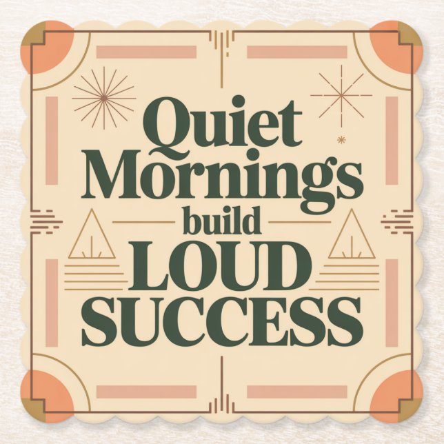 Quiet Mornings Build Loud Success Paper Coaster (Front)