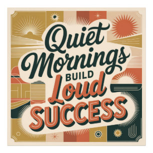 Quiet Mornings Build Loud Success Photo Print