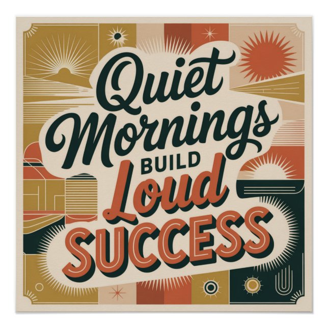 Quiet Mornings Build Loud Success Poster (Front)