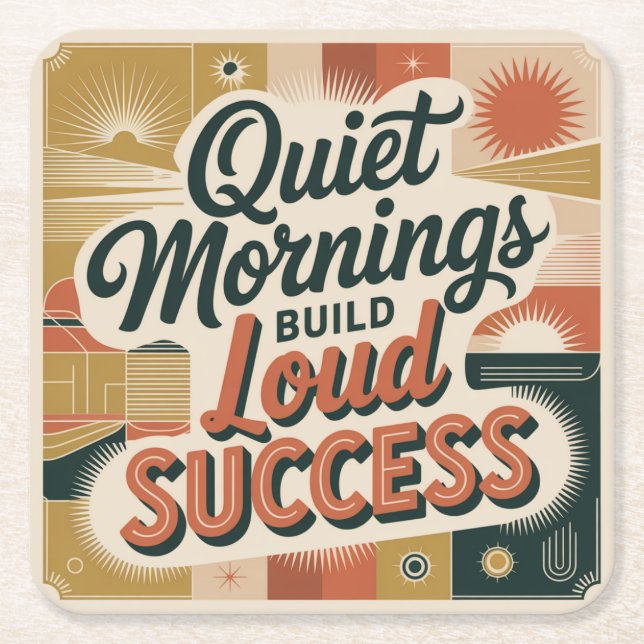 Quiet Mornings Build Loud Success Square Paper Coaster (Front)