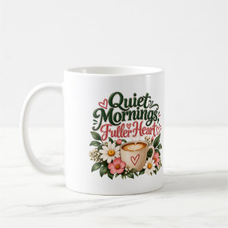 Quiet Mornings Fuller Heart Coffee Lover Floral  Mug