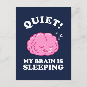 Quiet! My Brain Is Sleeping Postcard