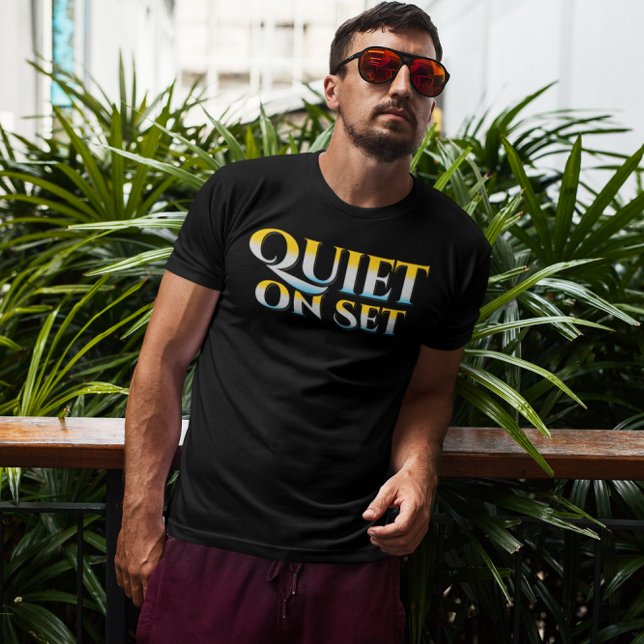 Quiet on Set - Funny Filmmaking T-Shirt (Creator Uploaded)