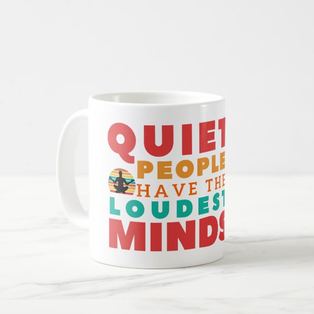QUIET PEOPLE HAVE THE LOUDEST MIND- INTROVERT YOGA COFFEE MUG (Front Left)
