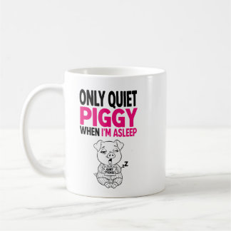 Quiet Piggy I'm Asleep Funny Coffee Mug