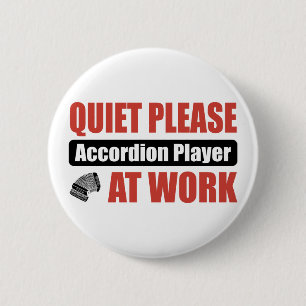 Quiet Please Accordion Player At Work 6 Cm Round Badge