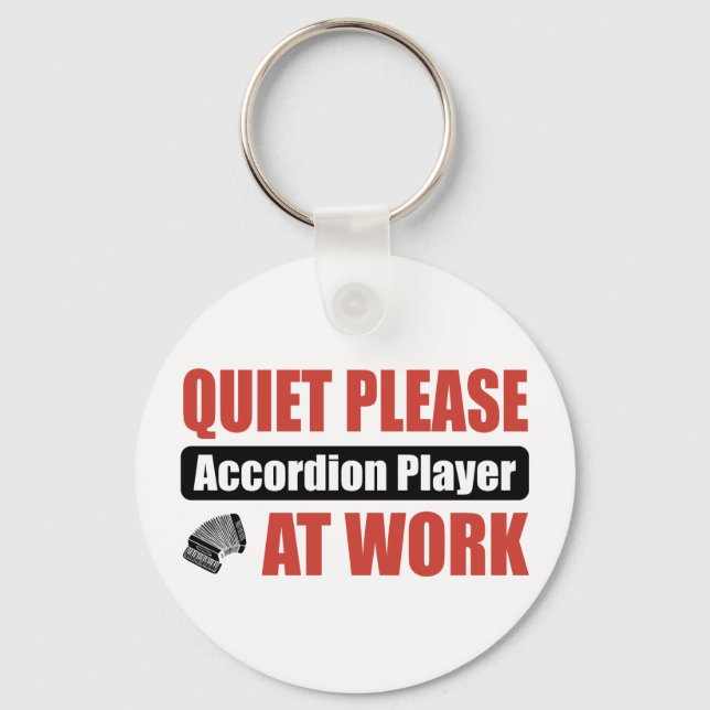 Quiet Please Accordion Player At Work Key Ring (Front)