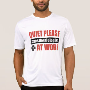 Quiet Please Anaesthesiologist At Work T-Shirt