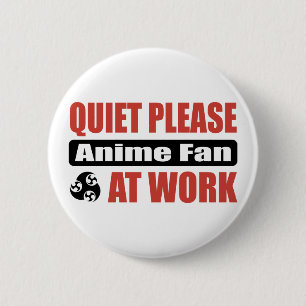 Quiet Please Anime Fan At Work 6 Cm Round Badge