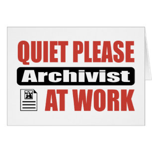 Quiet Please Archivist At Work