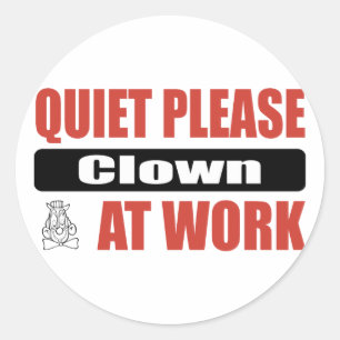 Quiet Please Clown At Work Classic Round Sticker