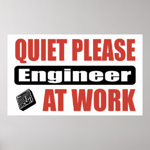 Quiet Please Engineer At Work Poster