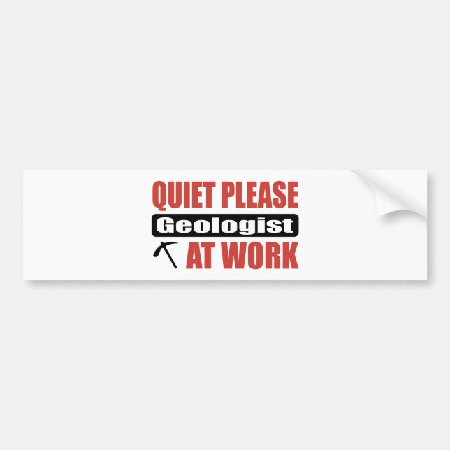 Quiet Please Geologist At Work Bumper Sticker (Front)