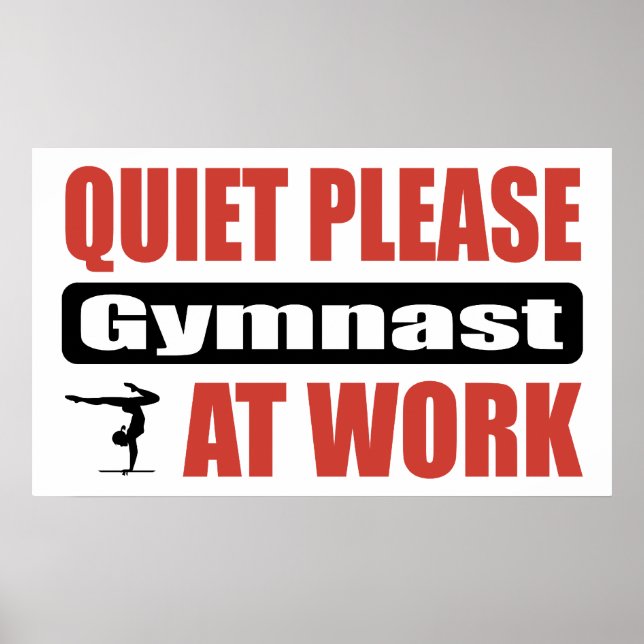Quiet Please Gymnast At Work Poster (Front)