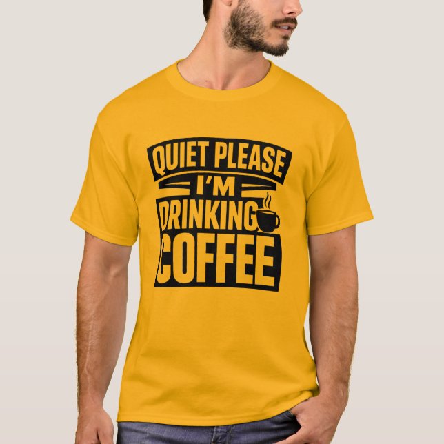 Quiet Please I'm Drinking Coffee Introvert T-Shirt (Front)